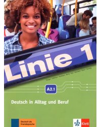 Linie 1. A2.1. Deutsch in Alltag und Beruf. Kurs- und Ubungsbuch mit Audio und Video auf DVD-ROM