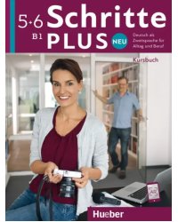 Schritte plus Neu 5+6. Kursbuch. Deutsch als Zweitsprache für Alltag und Beruf