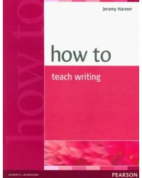 How to Teach Writing