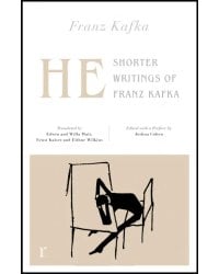 He: Shorter Writings of Franz Kafka (riverrun ed)