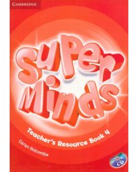 Super Minds. Level 4. Teacher's Resource Book with Audio CD (+ Audio CD)