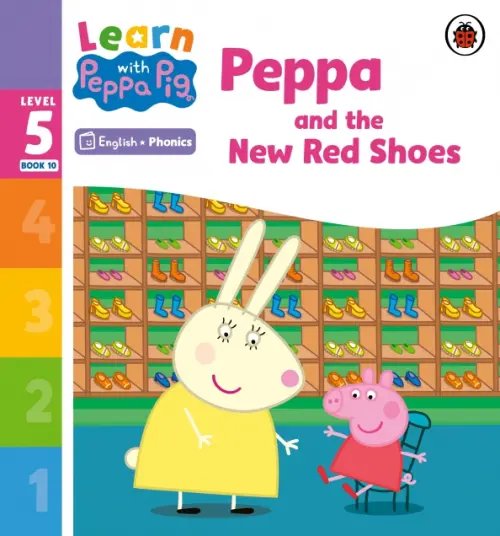 Peppa and the New Red Shoes. Level 5 Book 10