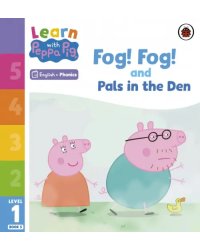 Fog! Fog! and In the Den. Level 1 Book 5