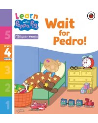 Wait for Pedro! Level 4 Book 12