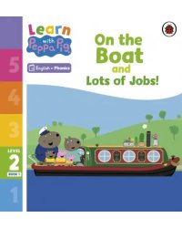 On the Boat and Lots of Jobs! Level 2 Book 1