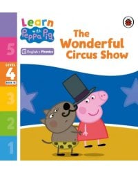 The Wonderful Circus Show. Level 4 Book 18
