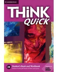 Think Quick. 2B. Student's Book and Workbook