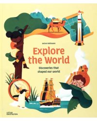 Explore the World. Discoveries That Shaped Our World