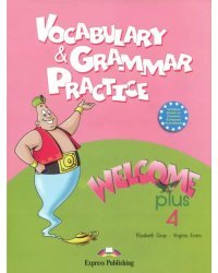 Welcome Plus 4. Vocabulary and Grammar Practice