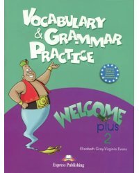 Welcome Plus 2. Vocabulry and Grammar practice