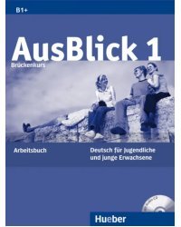 AusBlick 1 Brückenkurs. Arbeitsbuch mit Audio-CD. Deutsch für Jugendliche und junge Erwachsene