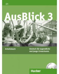 AusBlick 3. Arbeitsbuch mit Audio-CD. Deutsch für Jugendliche und junge Erwachsene