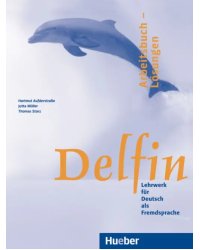 Delfin. Arbeitsbuch – Lösungen. Lehrwerk für Deutsch als Fremdsprache. Deutsch als Fremdsprache