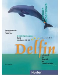 Delfin. Lehrbuch + Arbeitsbuch Teil 3 mit integrierter Audio-CD – Lektionen 15–20. Lehrwerk