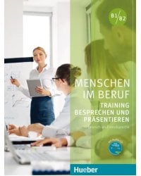 Menschen im Beruf - Training Besprechen und Präsentieren. B1/B2. Kursbuch mit Audio-CD. Deutsch als Fremdsprache