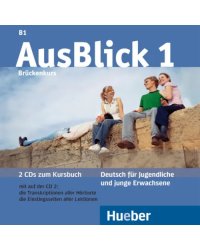 AusBlick 1. 2 Audio-CDs zum Kursbuch. Deutsch für Jugendliche und junge Erwachsene