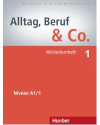 Alltag, Beruf &amp; Co. 1. Wörterlernheft. Deutsch als Fremdsprache