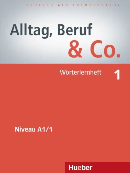 Alltag, Beruf &amp; Co. 1. Wörterlernheft. Deutsch als Fremdsprache