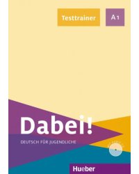 Dabei! A1. Testtrainer mit Audio-CD. Deutsch für Jugendliche. Deutsch als Fremdsprache