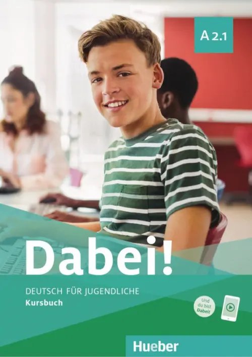 Dabei! A2.1. Kursbuch. Deutsch für Jugendliche. Deutsch als Fremdsprache