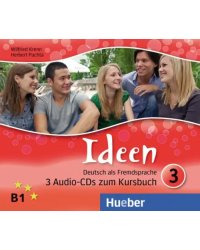 Ideen 3. 3 Audio-CDs zum Kursbuch. Deutsch als Fremdsprache