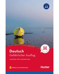 Gefährlicher Ausflug. Lektüre mit Audios online