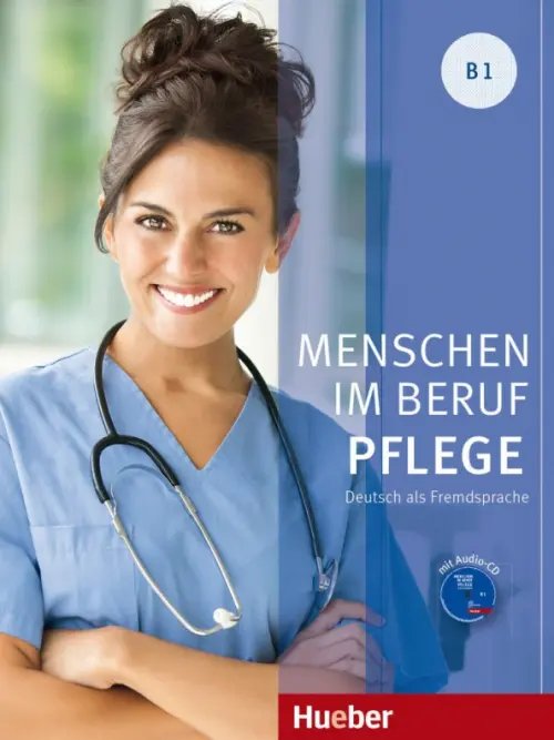 Menschen im Beruf - Pflege В1. Kursbuch + CD