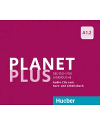 Planet Plus A1.2. 2 Audio-CDs zum Kursbuch, 1 Audio-CD zum Arbeitsbuch. Deutsch für Jugendliche