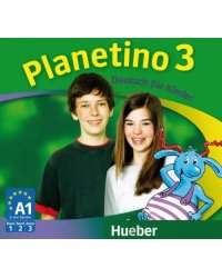 CD-ROM. Planetino 3. 3 Audio-CDs zum Kursbuch. Deutsch für Kinder. Deutsch als Fremdsprache