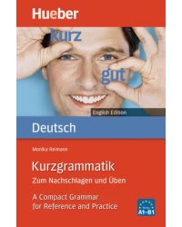 Kurzgrammatik Deutsch. Zum Nachschlagen und Üben