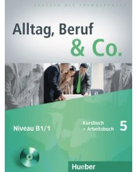 Alltag, Beruf &amp; Co. 5. Kursbuch + Arbeitsbuch mit Audio-CD zum Arbeitsbuch. Deutsch als Fremdsprache