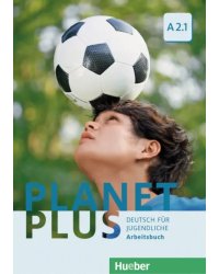 Planet Plus. A2.1. Arbeitsbuch. Deutsch für Jugendliche. Deutsch als Fremdsprache