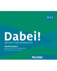 Dabei! A2.2. Medienpaket, 3 Audio-CDs + DVD. Deutsch für Jugendliche. Deutsch als Fremdsprache