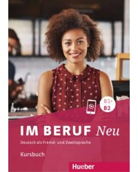 Im Beruf Neu B1+-B2. Kursbuch. Deutsch als Fremd- und Zweitsprache
