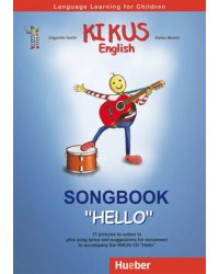 Kikus English. Songbook &quot;Hello&quot;. Language Learning for Children. English as a foreign language