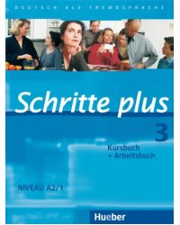 Schritte plus 3. Kursbuch + Arbeitsbuch. Deutsch als Fremdsprache