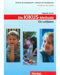 Kikus Deutsch. Die Kikus-Methode. Ein Leitfaden. Lehrerhandbuch. Deutsch als Fremdsprache