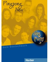 Pingpong Neu 3. Lehrbuch. Dein Deutschbuch. Deutsch als Fremdsprache