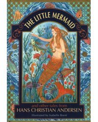 The Little Mermaid and other tales from Hans Christian Andersen
