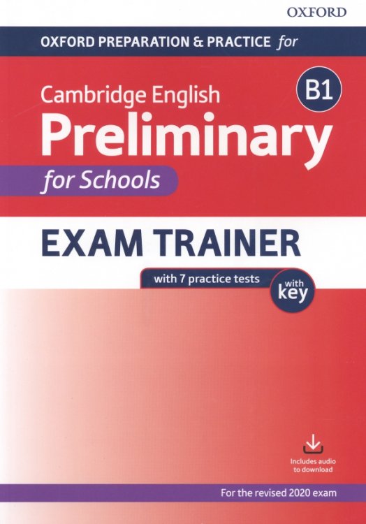 Oxford Preparation and Practice for Cambridge English B1 Preliminary for Schools Exam Trainer + Key