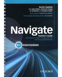Navigate. B1+ Intermediate. Teacher's Guide with Teacher's Support and Resource Disc