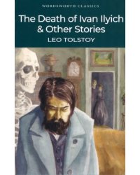 The Death of Ivan Ilyich &amp; Other Stories