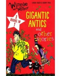 Winnie and Wilbur: Gigantic Antics and other stories