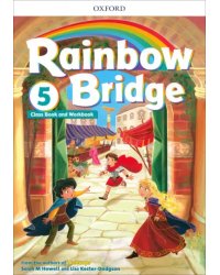 Rainbow Bridge. Level 5. Students Book and Workbook