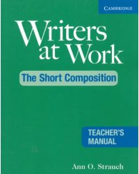 Writers at Work. 2nd Edition. The Short Composition. Teacher's Manual