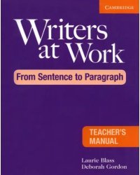 Writers at Work. From Sentence to Paragraph Teacher's Manual