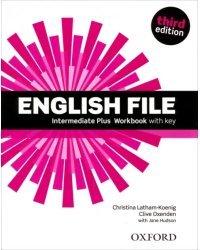 English File. Third Edition. Intermediate Plus. Workbook with Key