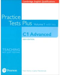 Practice Tests Plus. New Edition. C1 Advanced. Volume 1. With Key