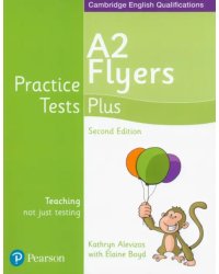 Practice Tests Plus. 2nd Edition. A2 Flyers. Students' Book