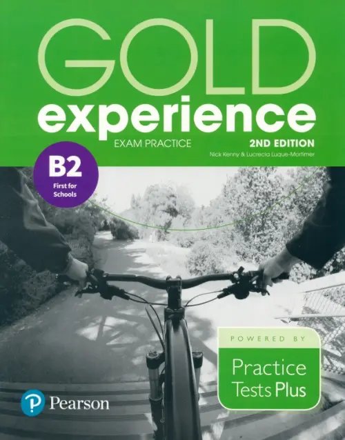 Gold Experience. 2nd Edition. Exam Practice B2 First For School. Practice Tests Plus